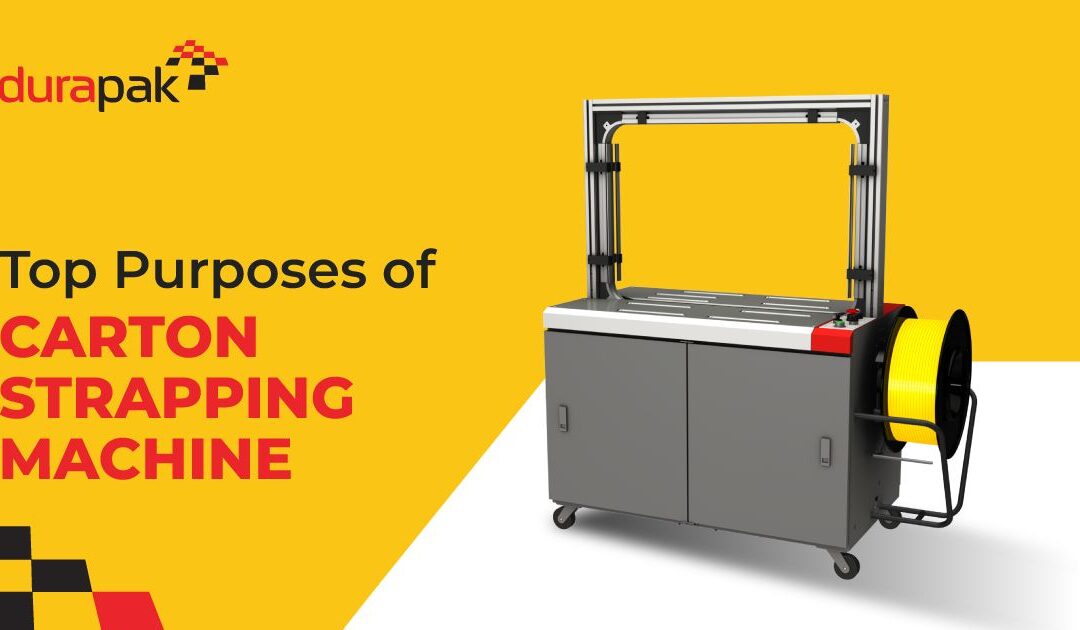 Top 7 Purposes Of Carton Strapping Machine