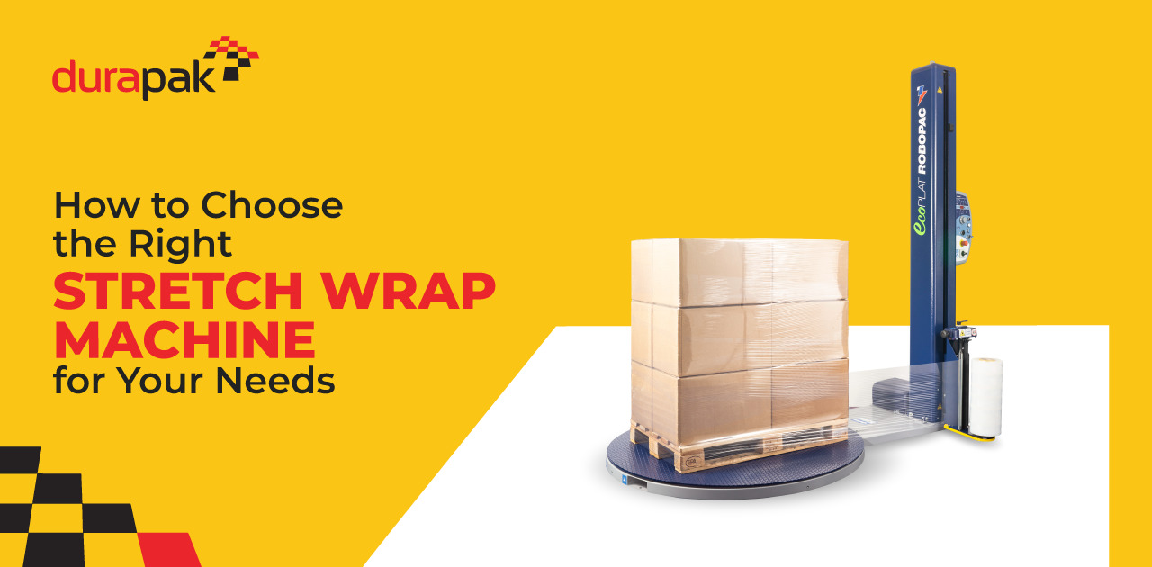 How to Choose the Right Stretch Wrap Machine for Your Needs