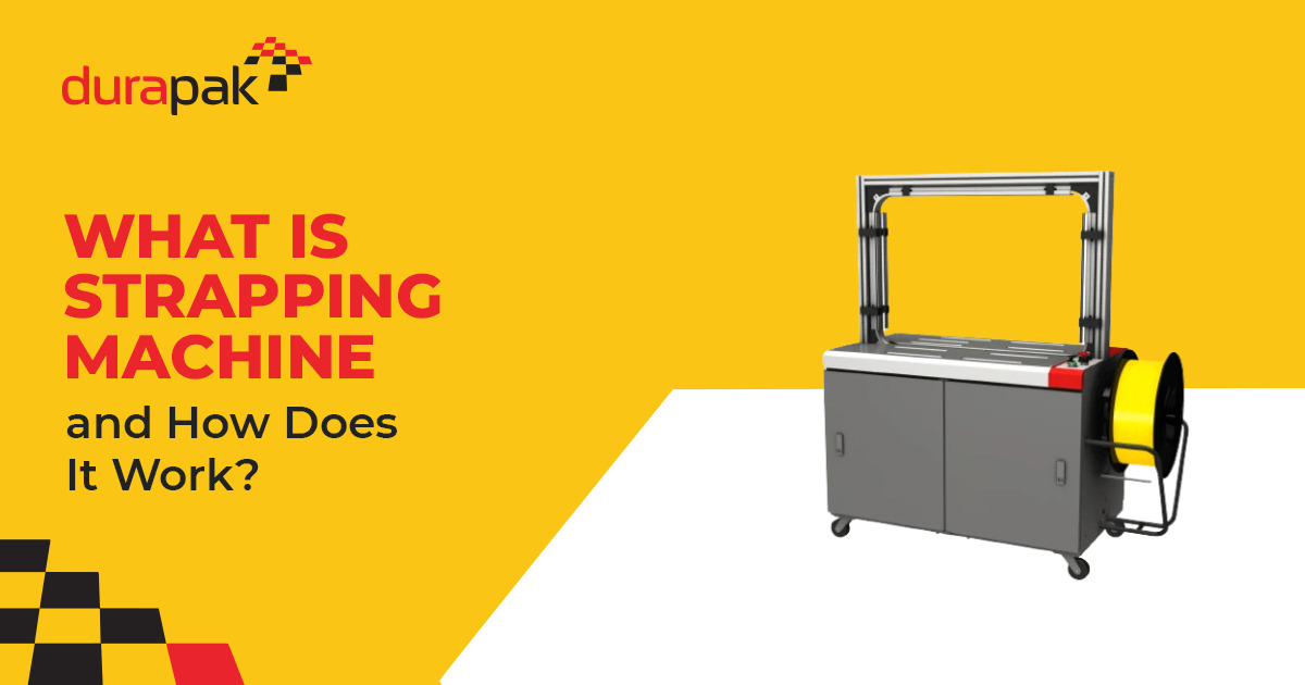 What is a Strapping Machine and How Does It Work.